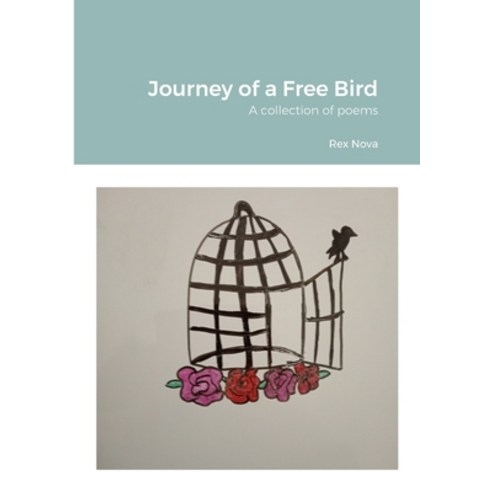 (영문도서) Journey of a Free Bird: A collection of poems Paperback, Lulu.com, English, 9781447747116
