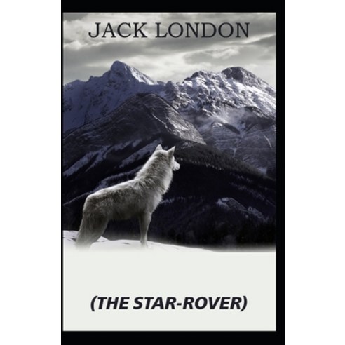 (영문도서) The Star Rover: Jack London (Classics Literature Action & Adventure) [Annotated] Paperback, Independently Published, English, 9798422596218