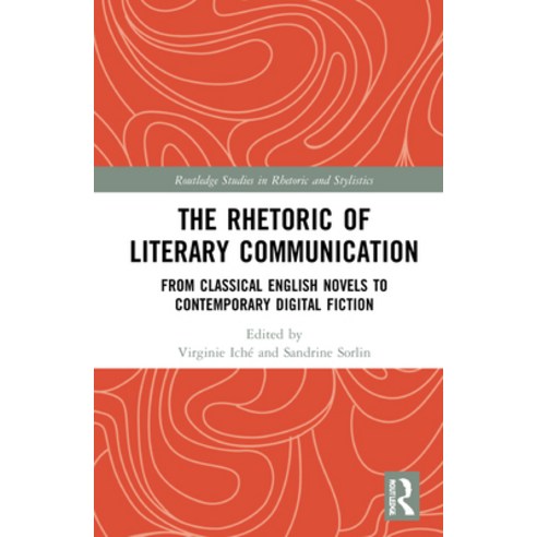 (영문도서) The the Rhetoric of Literary Communication: From Classical English Novels to Contemporary Dig... Hardcover, Routledge, 9780367555634