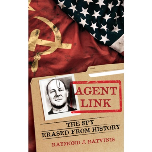 (영문도서) Agent Link: The Spy Erased from History Paperback, Rowman & Littlefield Publis..., English, 9781538184905