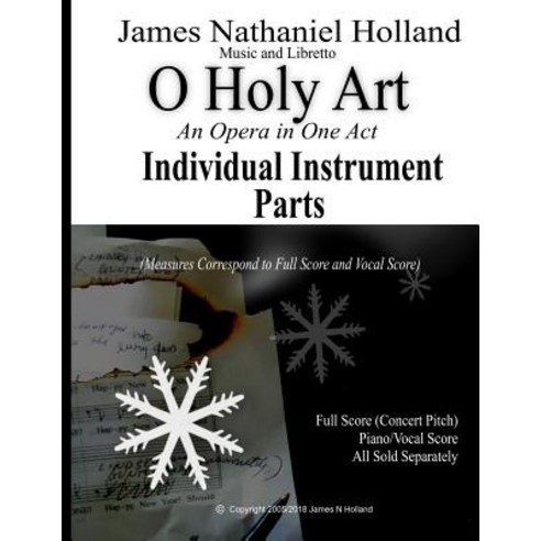 O Holy Art An Opera in One Act: INDIVIDUAL INSTRUMENT PARTS Only Paperback, Createspace Independent Pub..., English, 9781720697602