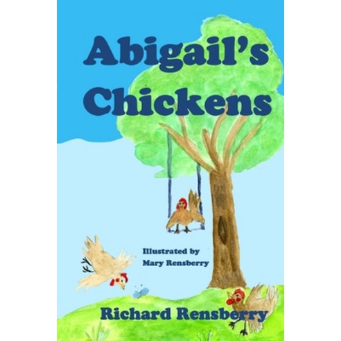 Abigail''s Chickens: A Children''s Picture Book Rhyme Paperback, Quickturtle Books LLC