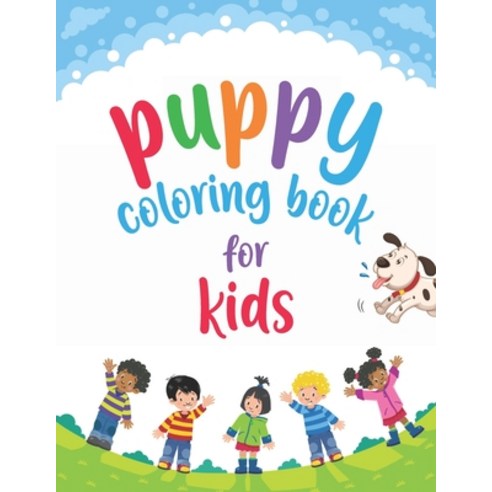 Puppy Coloring Book: Cute Puppies Coloring Book Puppy Coloring Book for kids puppy book puppy boo... Paperback, Independently Published, English, 9798711525226
