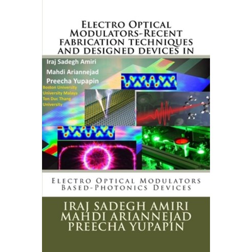 Electro Optical Modulators-Recent fabrication techniques and designed devices in: Electro Optical Mo... Paperback, Createspace Independent Pub...