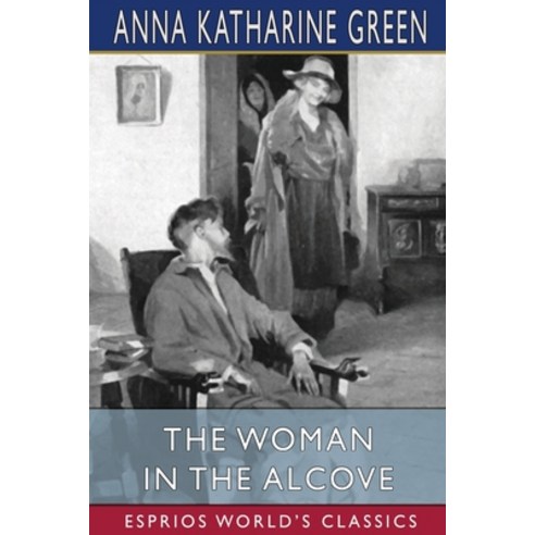 (영문도서) The Woman in the Alcove (Esprios Classics) Paperback, Blurb, English, 9781006575280