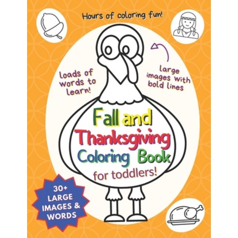 Fall And Thanksgiving Coloring Book For Toddlers: Super Cute Word Learning Coloring Book for Kids (W... Paperback, Independently Published, English, 9798699080656
