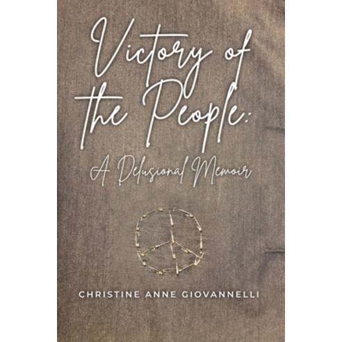 (영문도서) Victory of the People: A Delusional Memoir Paperback, Dorrance Publishing Co., English, 9798886833195