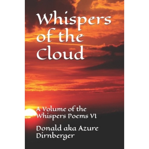 (영문도서) Whispers of the Cloud: A Volume of the Whispers Poems VI Paperback, Independently Published, English, 9798568579694