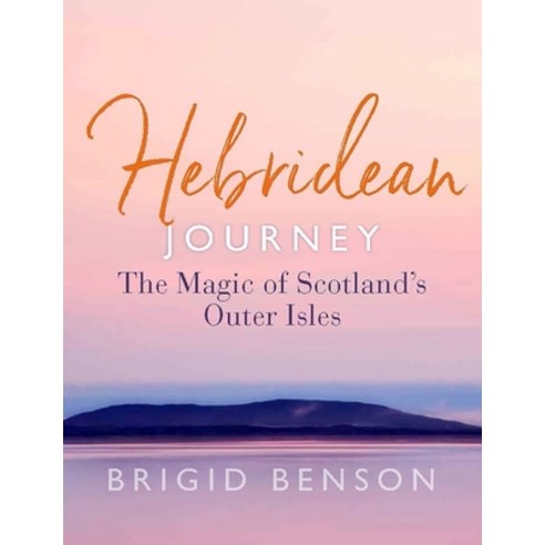 (영문도서) Hebridean Journey: The Magic of Scotland''s Outer Isles Paperback, Birlinn, English, 9781780277707