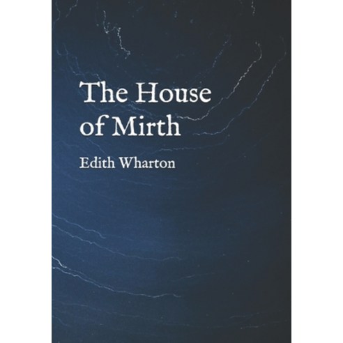 The House of Mirth Paperback, Independently Published, English, 9798599522621