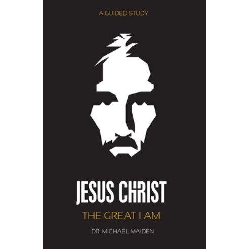 Jesus Christ: The Great I AM Paperback, Createspace Independent Publishing Platform