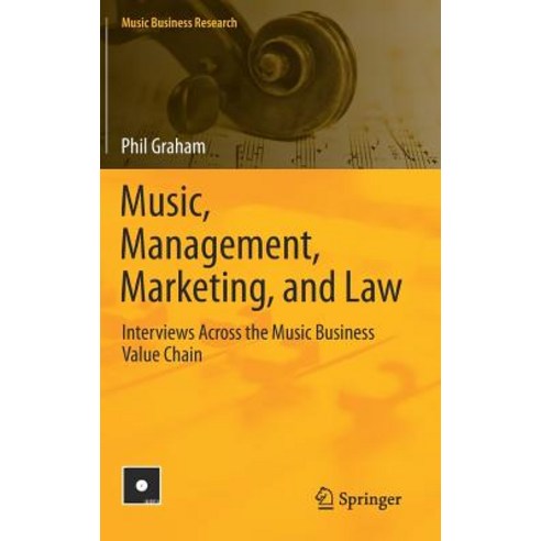 (영문도서) Music Management Marketing and Law: Interviews Across the Music Business Value Chain Hardcover, Springer, English, 9783030021429