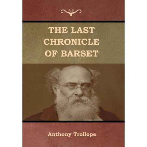 (영문도서) The Last Chronicle of Barset Hardcover, Bibliotech Press, English, 9781618955937