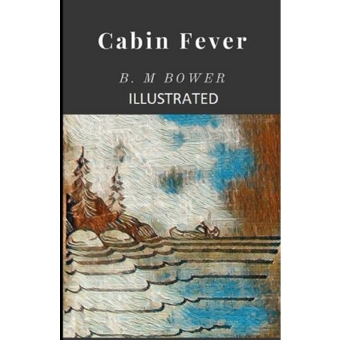 Cabin Fever Illustrated Paperback, Independently Published, English, 9798579856098