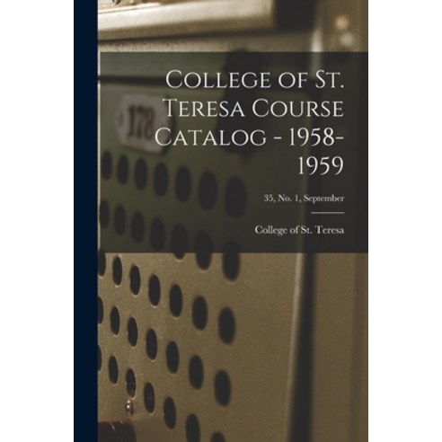 (영문도서) College of St. Teresa Course Catalog - 1958-1959; 35 No. 1 September Paperback, Hassell Street Press, English, 9781014909022