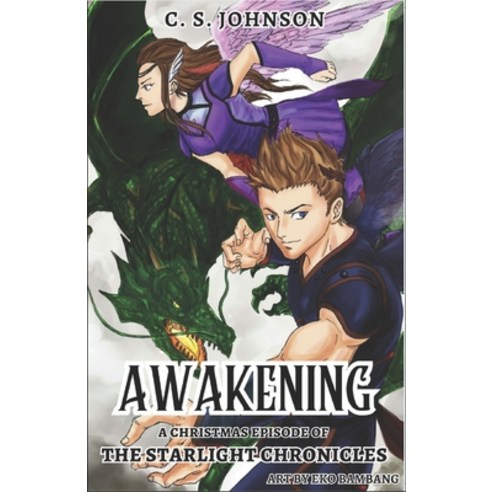 (영문도서) Awakening: A Christmas Episode of the Starlight Chronicles Paperback, C. S. Johnson, English, 9781948464321
