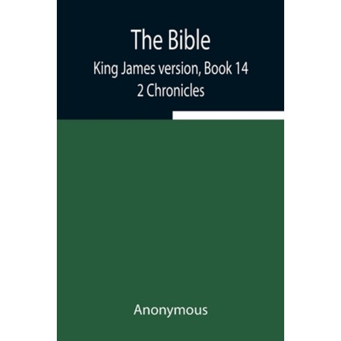 (영문도서) The Bible King James version Book 14; 2 Chronicles Paperback, Alpha Edition, English, 9789354940033