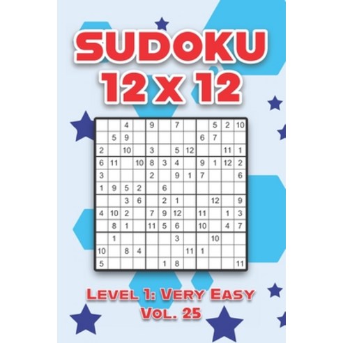 Sudoku 12 x 12 Level 1: Very Easy Vol. 25: Play Sudoku 12x12 Twelve Grid With Solutions Easy Level V... Paperback, Independently Published, English, 9798584885991