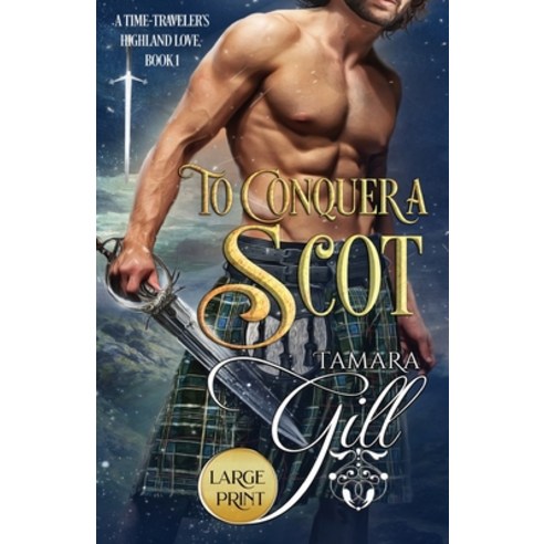 (영문도서) To Conquer a Scot: Large Print Paperback, Tamara Gill, English, 9780645174410