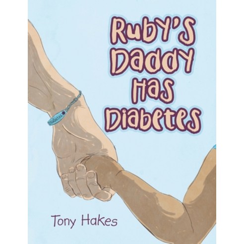 (영문도서) Ruby''s Daddy Has Diabetes Paperback, iUniverse, English, 9781532074356