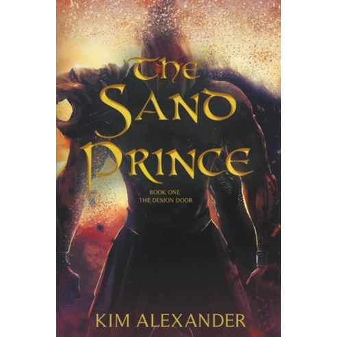 (영문도서) The Sand Prince: The Demon Door Book One Paperback, Kim Alexander, English, 9798215400791