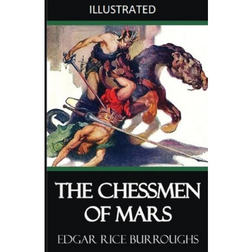 (영문도서) The Chessmen of Mars Illustrated Paperback, Independently Published, English, 9798506275299