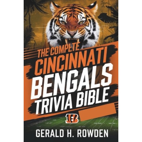 (영문도서) The Cincinnati Bengals Trivia Bible: Who Dey Nation: The Ultimate Cincinnati Be... Paperback, Independently Published, English, 9798305216196