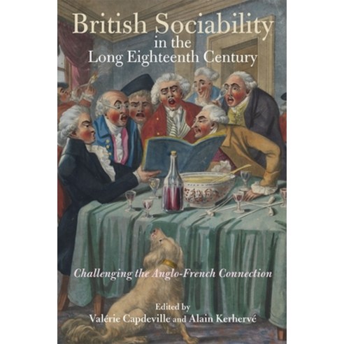 (영문도서) British Sociability in the Long Eighteenth Century: Challenging the Anglo-French Connection Paperback, Boydell Press, English, 9781837651283