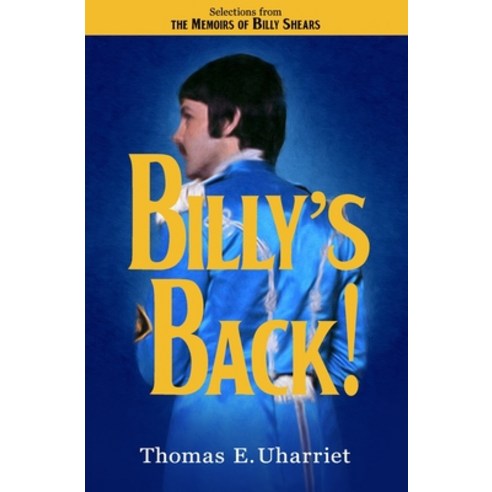 (영문도서) Billy''s Back!: Selections from the Memoirs of Billy Shears Paperback, Peppers Press, English, 9780984292578