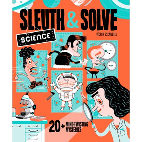 (영문도서) Sleuth & Solve: Science: 20+ Mind-Twisting Mysteries Hardcover, Chronicle Books, English, 9781797214559