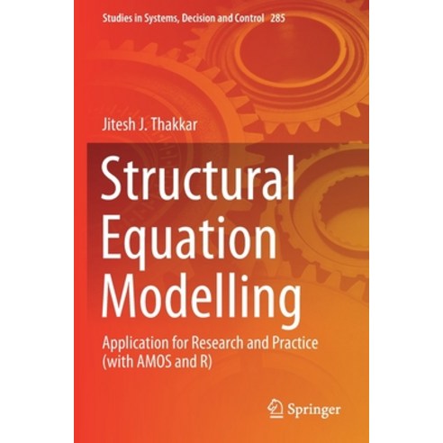 Structural Equation Modelling: Application for Research and Practice (with Amos and R) Paperback, Springer, English, 9789811537950