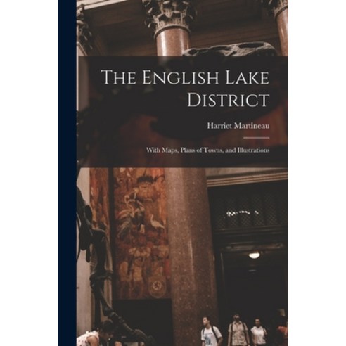 (영문도서) The English Lake District: With Maps Plans of Towns and Illustrations Paperback, Legare Street Press, 9781016812719