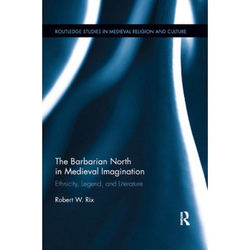 (영문도서) The Barbarian North in the Medieval Imagination: Ethnicity Legend and Literature Paperback, Routledge, English, 9780367871130