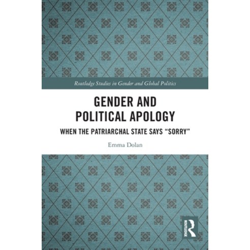 (영문도서) Gender and Political Apology: When the Patriarchal State Says "Sorry" Paperback, Routledge, English, 9780367610296