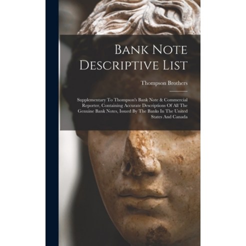 (영문도서) Bank Note Descriptive List: Supplementary To Thompson''s Bank Note & Commercial Reporter Cont... Hardcover, Legare Street Press, English, 9781017819069