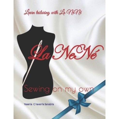 (영문도서) Learn tailoring with La NeNé: Sewing on my own Paperback, Independently Published, English, 9798643857181