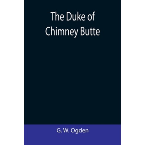 (영문도서) The Duke Of Chimney Butte Paperback, Alpha Edition, English, 9789355395115