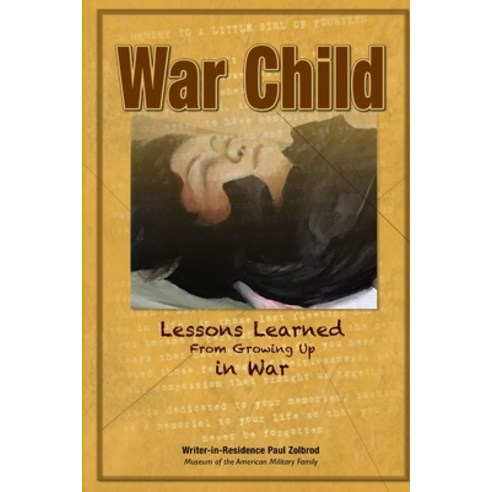 (영문도서) War Child: Lessons Learned From Growing Up In War Paperback, Lulu.com, English, 9781387226252