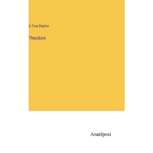 (영문도서) Theodore Hardcover, Anatiposi Verlag, English, 9783382123772