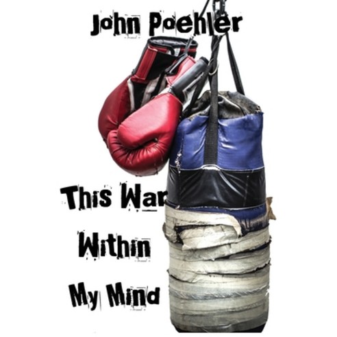 This War Within My Mind: Based on the blog The Bipolar Battle Paperback, Indy Pub