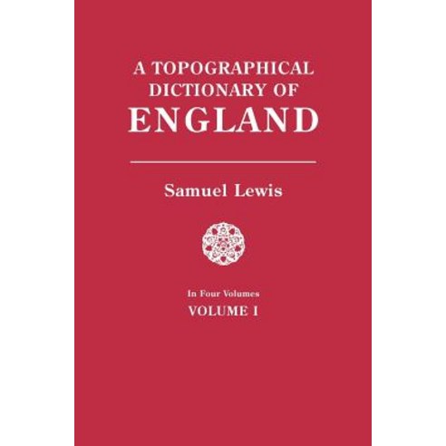 (영문도서) A Topographical Dictionary of England. In Four Volumes. Volume I Paperback, Clearfield, English, 9780806358673