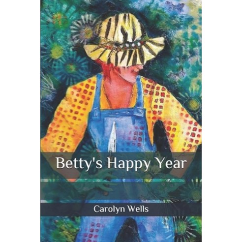 Betty''s Happy Year Paperback, Independently Published, English, 9798559193427