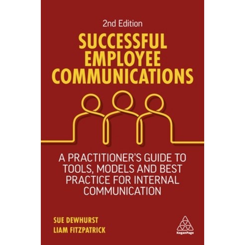 (영문도서) Successful Employee Communications: A Practitioner''s Guide to Tools Models and Best Practice... Paperback, Kogan Page, English, 9781398604483