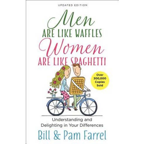 Men Are Like Waffles--Women Are Like Spaghetti:Understanding and Delighting in Your Differences, Harvest House Publishers