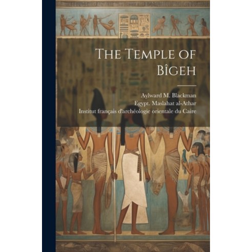 (영문도서) The Temple of Bîgeh Paperback, Legare Street Press, English, 9781022437937