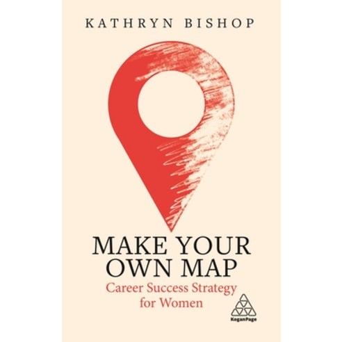 Make Your Own Map: Career Success Strategy for Women Hardcover, Kogan Page, English, 9781789668384