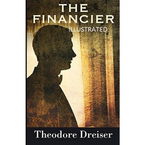 The Financier Illustrated Paperback, Independently Published, English, 9798747425378