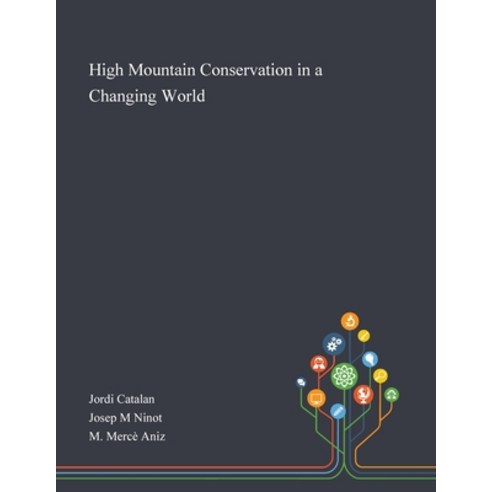 High Mountain Conservation in a Changing World Paperback, Saint Philip Street Press, English, 9781013268540
