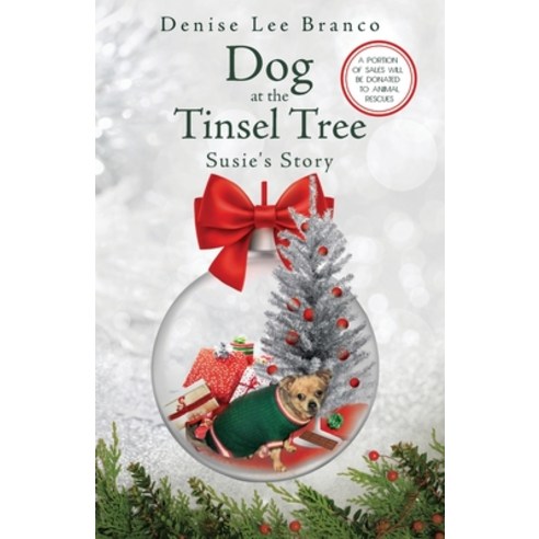 (영문도서) Dog at the Tinsel Tree: Susie''s Story Paperback, Strolling Hills Publishing,..., English, 9780984588862