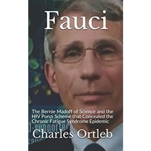 (영문도서) Fauci: The Bernie Madoff of Science and the HIV Ponzi Scheme that Concealed the Chronic Fatig... Hardcover, Rubicon Media, English, 9780578952116